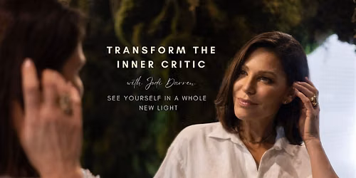 Transform the Inner Critic - See Yourself in  a Whole New Light
