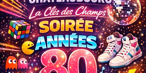 soir\u00e9e ann\u00e9es 80 et plus - Ch\u00e2teaubourg