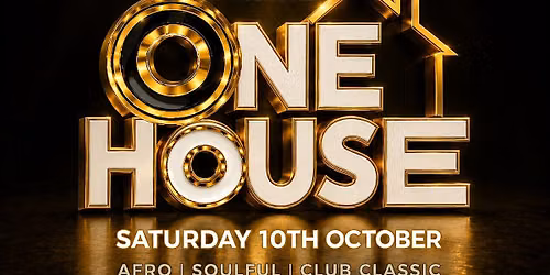 ONE HOUSE