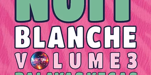 LA GRANDE NUIT BLANCHE VOLUME 3  by PALAVAS VEGAS 
