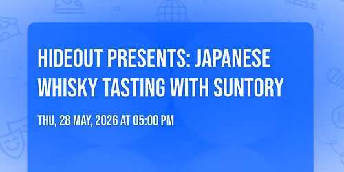 Hideout Presents: Japanese Whisky Tasting With Suntory