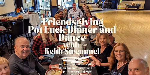"Friendsgiving" Pot Luck Dinner & Dance with Keith Stremmel