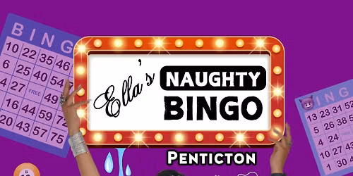 Ella's Naughty Bingo | Penticton (Aug 13)
