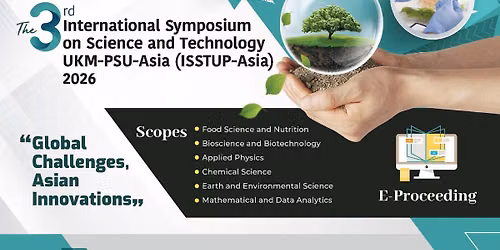 The 3rd International Symposium on Science and Technology UKM-PSU-Asia (ISSTUP-Asia) 2026