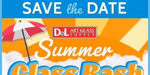 FREE EVENT D&L's Annual Summer Glass Bash