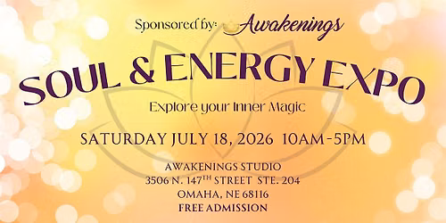 Soul & Energy Expo - Sponsored by Awakenings of Omaha