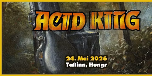 50% Sold Out: Acid King [US] + BORM BUBU [EE] | HUNGR 