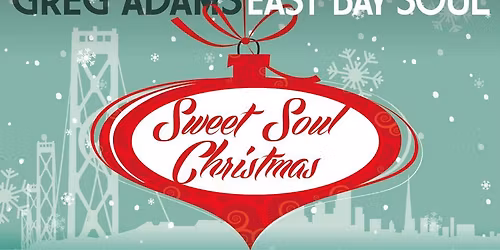 Greg Adams & East Bay Soul Sweet Soul Christmas at Blue Note Napa
