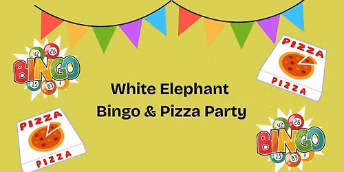 White Elephant Bingo & Pizza Party