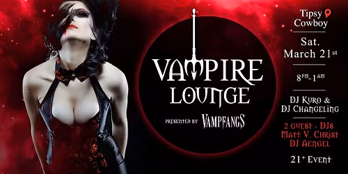 Vampire Lounge - March 21st