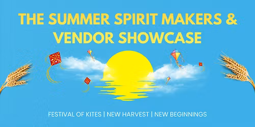 The Summer Spirit Makers & Vendor Showcase