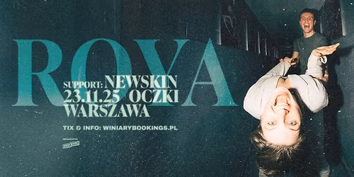ROYA + Newskin \/ 23.11.25 \/ Oczki, Warszawa