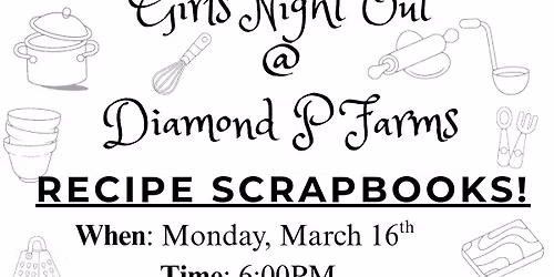 Girls Night Out @ Diamond P Farms ~ Recipe Scrapbooks \ud83d\udc69\ud83c\udffd\u200d\ud83c\udf73