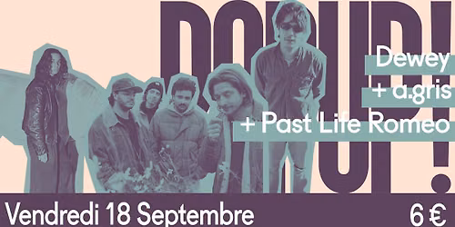 Dewey + a.gris + Past Life Romeo \/\/ 18.09.2026 \/\/ POPUP!