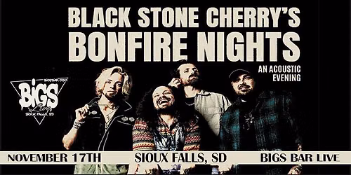 Black Stone Cherry Bonfire Nights : An Acoustic Evening at Bigs Bar Live