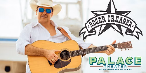 The Palace Theater Presents Roger Creager!