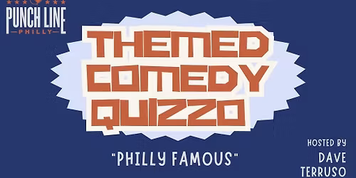 Themed Comedy Quizzo: Philly Famous