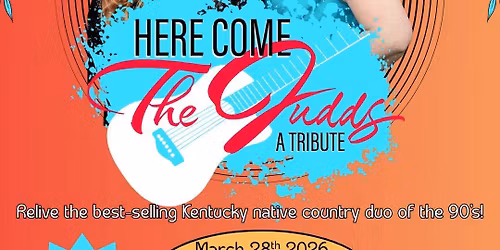 Here Come the Judds - A Tribute Concert