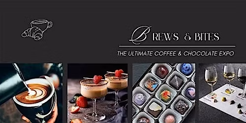 Brews & Bites: The Ultimate Coffee & Chocolate Expo