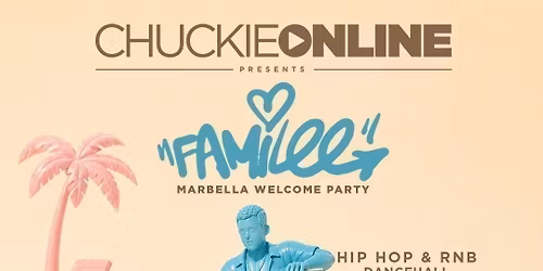 Chuckie &amp; Tazer Presents: Familee Marbella Welcome Party