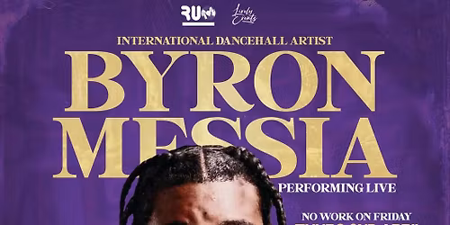 READING:  BYRON MESSIA LIVE (Bank holiday special, no work on Friday))