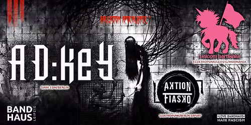 AD:keY + Aktion : Fiasko + Unicorn Partisans