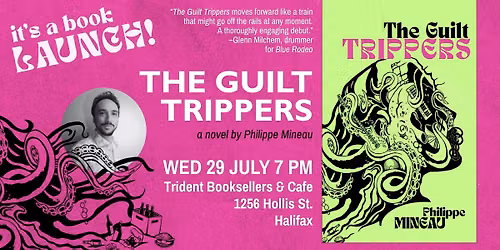 HALIFAX LAUNCH! The Guilt Trippers