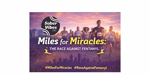 Sober Vibes OKC Presents Miles for Miracles: The Race Against Fentanyl 