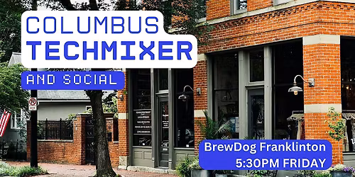 Columbus Tech Mixer and Social (Tech \/ AI \/ Data \/ IT) \u2728