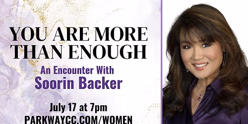 You Are More Than Enough: An Encounter with Soorin Backer