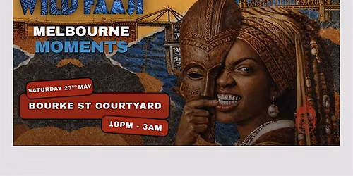 Wild Faaji: Moments [Melbourne]