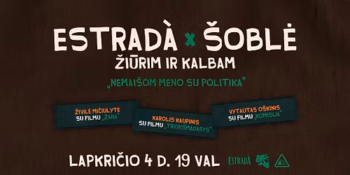 Estrad\u00e0 x \u0160obl\u0117: \u017di\u016brim ir kalbam - \u201eNemai\u0161om meno su politika\u201c