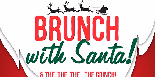 BRUNCH with SANTA \ud83c\udf85 & THE GRINCH! 