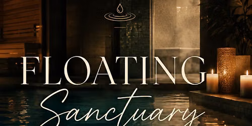 Floating Sanctuary - swim, sauna, steam + floating sound bath