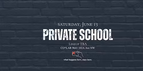 \ud83d\udc40 PRIVATE SCHOOL - lineup tba