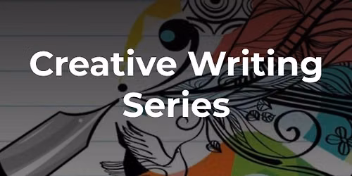 Creative Writing for Beginners: A Four-Part Series