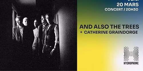 And Also The Trees + Catherine Graindorge