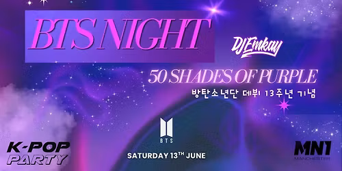 BTS PARTY Manchester 50 SHADES OF PURPLE with DJ EMKAY | Saturday 13th June