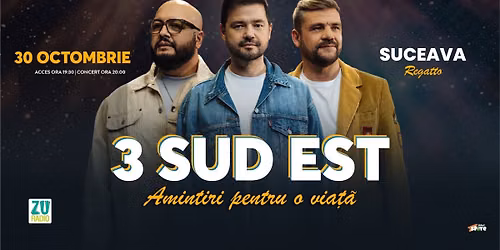 3 Sud Est - Amintiri pentru o viata - Suceava