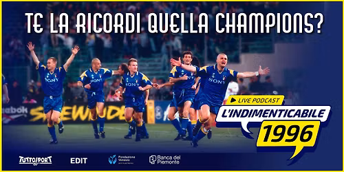L'INDIMENTICABILE '96 - Te la ricordi quella Champions?