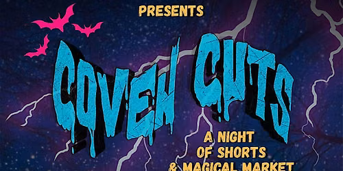 Coven Cuts: a Night of Shorts FREE EVENT