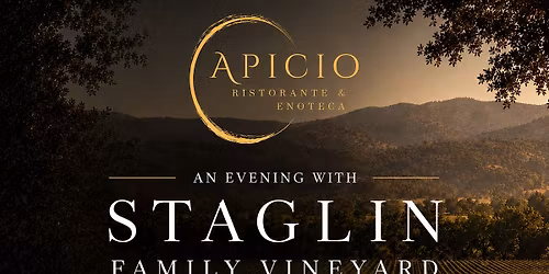 Apicio & Staglin Family Vineyard \u2022 A Six Course Wine Dinner