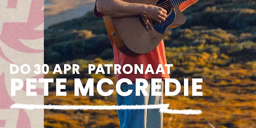Pete McCredie + support | Patronaat Haarlem
