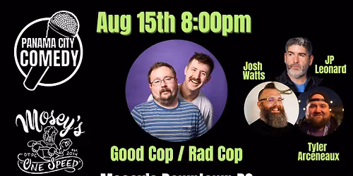Panama City Comedy @ Mosey's w/ Good Cop / Rad Cop