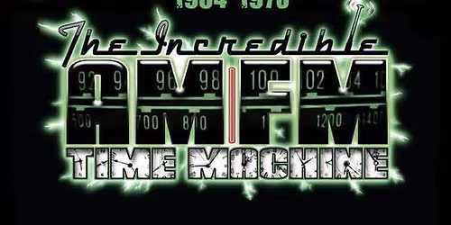 The Incredible AM\/FM TIME MACHINE feat. ED RYAN