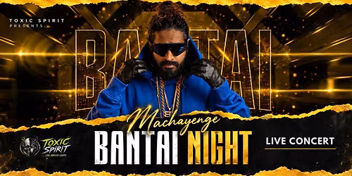 Bantai Night,Machayenge