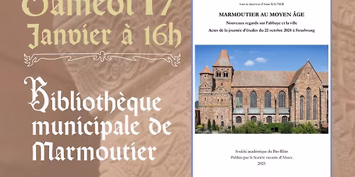 Conf\u00e9rence : Le r\u00e9cit des origines de l\u2019abbaye de Marmoutier, du Moyen \u00c2ge \u00e0 la R\u00e9volution \u26ea