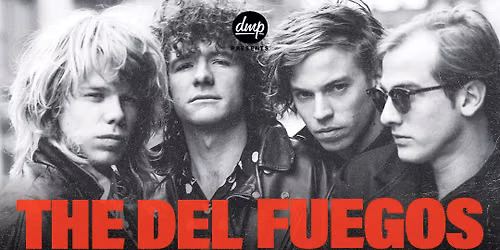 The Del Fuegos (US) \/support: First Boy On the Moon