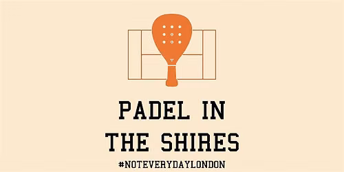 Padel in the Shires - Soft Launch Edition