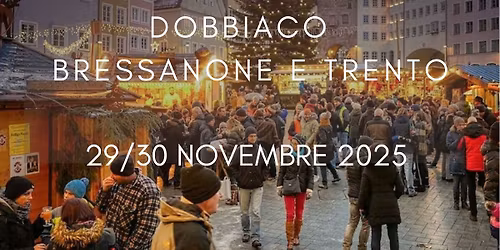 MERCATINI DI NATALE A DOBBIACO   BRESSANONE E TRENTO